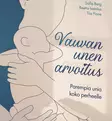 Kummakustannus vauvan unen arvoitus tietokirja wauva - Satukirjat - 9789523704770 - 1